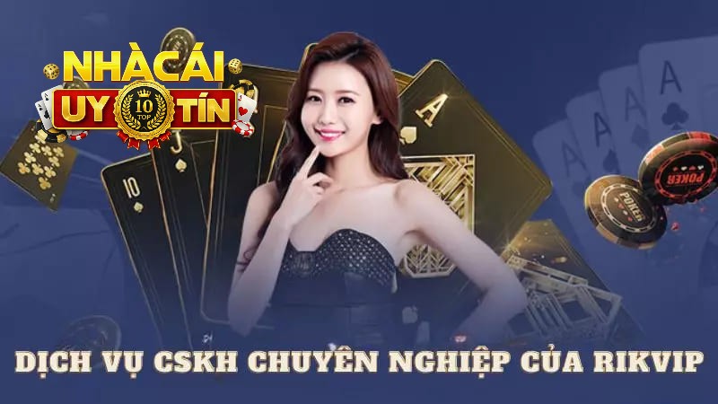 Giao dịch nạp/ rút tiền RIKVIP nhanh và không tốn phí