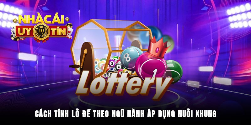 Một số lưu ý áp dụng cách tính lô theo ngũ hành