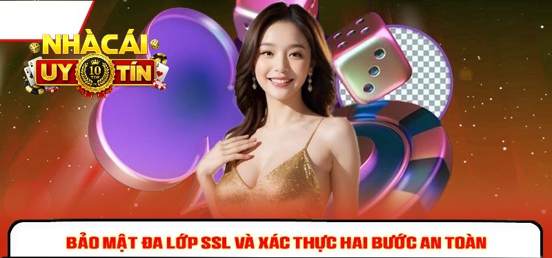 Bảo mật đa lớp SSL và yếu tố ác thực hai bước