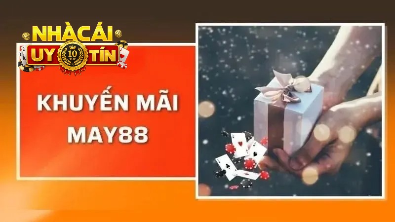 Cách để bạn nhận khuyến mãi May88