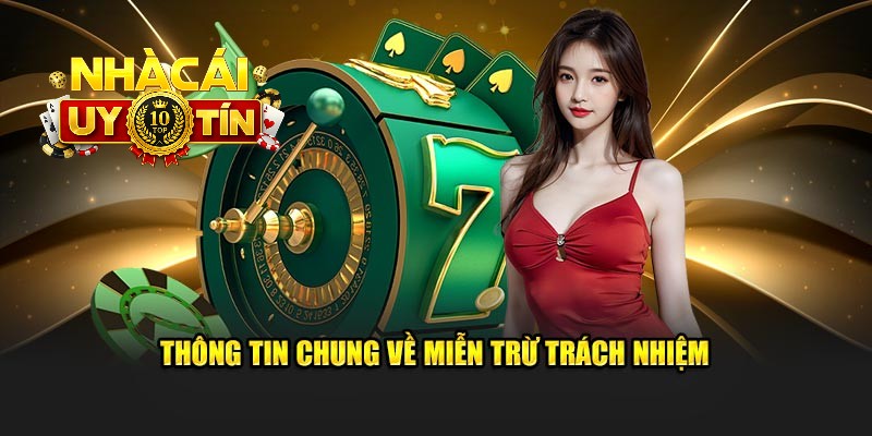Thông tin khái quát về miễn trừ trách nhiệm tại nhà cái uy tín