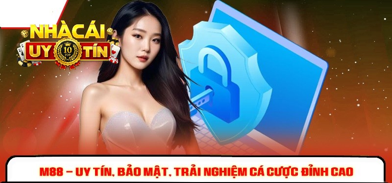 M88 – Điểm đến cá cược an toàn với trải nghiệm đỉnh cao